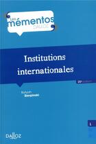 Couverture du livre « Institutions internationales (édition 2018) » de Jean Charpentier et Batyah Sierpinski aux éditions Dalloz