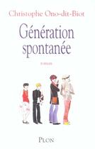 Couverture du livre « Generation spontanee » de Ono-Dit-Biot C. aux éditions Plon