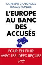 Couverture du livre « L'Europe au banc des accusés » de Catherine Chatignoux et Renaud Honore aux éditions Plon