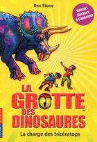 Couverture du livre « La grotte des dinosaures Tome 2 : La charge des tricératops » de Rex Stone aux éditions 12-21