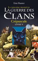 Couverture du livre « La guerre des clans - cycle 2 ; la dernière prophétie Tome 5 : crépuscule » de Erin Hunter aux éditions 12-21