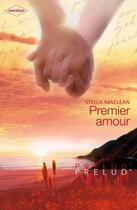 Couverture du livre « Premier amour » de Stella Maclean aux éditions Harlequin