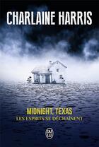 Couverture du livre « Midnight, texas t.2 ; les esprits se déchaînent » de Charlaine Harris aux éditions J'ai Lu