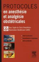 Couverture du livre « Protocoles en anesthésie et analgésie obstétricales » de  aux éditions Elsevier-masson