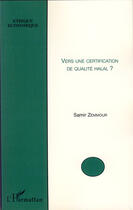 Couverture du livre « Vers une certification de la qualité halal ? » de Samir Zemmour aux éditions L'harmattan