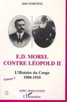 Couverture du livre « E. D. Morel contre Léopold II : L'histoire du Congo 1900-1910 - (Volume 2) » de Jules Marchal aux éditions Editions L'harmattan