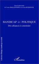 Couverture du livre « Handicap et politique ; des alliances à construire » de Louis-Michel Renier et Jean Rossignol aux éditions Editions L'harmattan
