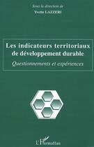 Couverture du livre « Les indicateurs territoriaux de développement durable » de Yvette Lazzeri aux éditions L'harmattan