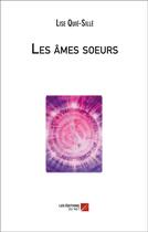 Couverture du livre « Les âmes soeurs » de Lise Quie-Sille aux éditions Editions Du Net