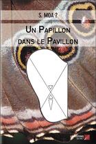 Couverture du livre « Un papillon dans le pavillon » de S. Moa ? aux éditions Editions Du Net