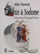 Couverture du livre « Bacchus à Sodome » de Abu Nuwas aux éditions Paris-mediterranee