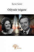 Couverture du livre « Odyssée tzigane » de Xavier Sainty aux éditions Edilivre
