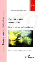 Couverture du livre « Palimpsestes brontêens ; relire et réécrire les soeurs Brontë » de Alioune Badar Kandji aux éditions Editions L'harmattan