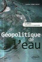 Couverture du livre « Geopolitique de leau 2e edition mise a jour et augmentee » de Dionet-Grivet S. aux éditions Ellipses