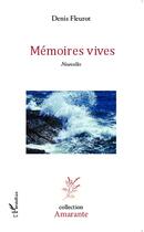 Couverture du livre « Mémoires vives » de Denis Fleurot aux éditions L'harmattan