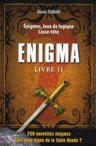 Couverture du livre « Enigma II ; énigmes, jeux de logique, casse-tête » de Daniel Ichbiah aux éditions City