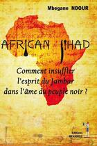 Couverture du livre « AFRICAN JIHAD » de Mbegane Ndour aux éditions Menaibuc