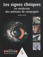 Couverture du livre « Les signes cliniques en médecine des animaux de compagnie » de Michael Schaer aux éditions Med'com