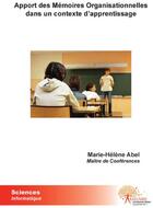 Couverture du livre « Apport des mémoires organisationnelles dans un contexte d'apprentissage » de Marie-Helene Abel aux éditions Edilivre