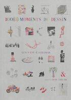 Couverture du livre « 100(0) moments de dessin » de Casterman Genevieve aux éditions Esperluete