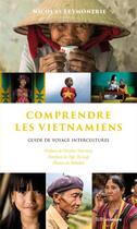 Couverture du livre « Comprendre les Vietnamiens : guide de voyage interculturel » de Tu Lap Ngo et Nicolas Leymonerie et Rehahn aux éditions Riveneuve