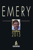 Couverture du livre « Émery : journal 2015 » de Alain Emery aux éditions Jacques Flament