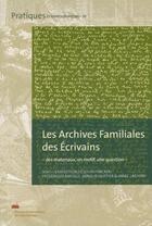 Couverture du livre « Les archives familiales des ecrivains - des materiaux, un motif, une question » de Huftie Lacheny Marc aux éditions Pu De Valenciennes