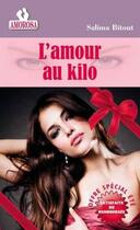 Couverture du livre « L'amour au kilo » de Bitout Salima aux éditions Les Nouveaux Auteurs