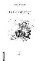 Couverture du livre « La fleur de Chiyo : avec 44 haikus de Chiyo-Ni adaptés par l'auteur » de Isabel Asunsolo aux éditions Editions Henry