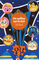 Couverture du livre « Un caillou sur le toit » de Colin Thibert aux éditions Thierry Magnier