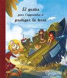 Couverture du livre « 52 gestes pour t'apprendre a proteger la terre » de  aux éditions Grenouille