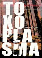 Couverture du livre « Toxoplasma » de David Calvo aux éditions La Volte