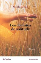 Couverture du livre « Les chemins de solitude » de Nicole Benoit aux éditions Au Pays Reve