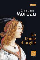 Couverture du livre « La dame d'argile » de Christiana Moreau aux éditions Editions De La Loupe