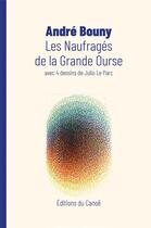 Couverture du livre « Les naufragés de la Grande Ourse » de Andre Bouny aux éditions Editions Du Canoe