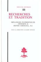 Couverture du livre « TH n°88 - Recherches et tradition - Mélanges patristiques offerts à Henri Crouzel, S.J. » de Bernardi Jean aux éditions Beauchesne