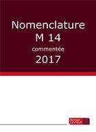 Couverture du livre « Nomenclature M14 commentée (édition 2017) » de  aux éditions Berger-levrault