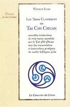 Couverture du livre « Les trois classiques du tai chi chuan » de Waysun Liao aux éditions Courrier Du Livre