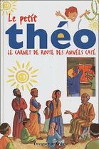 Couverture du livre « Le petit theo carnet de route des annees cate relie » de Perrier/Lalanne aux éditions Mame