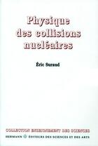 Couverture du livre « Physique des collisions nucléaires » de Eric Suraud aux éditions Hermann