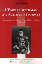 Couverture du livre « L'empire ottoman à l'âge des réformes » de Moreau O aux éditions Maisonneuve Larose