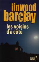 Couverture du livre « Les voisins d'à côté » de Linwood Barclay aux éditions Belfond