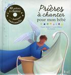 Couverture du livre « Prières à chanter pour mon bébé » de Pellissier/Aladjidi aux éditions Mame