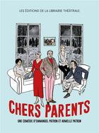 Couverture du livre « Chers parents » de Armelle Patron et Emmanuel Patron aux éditions Librairie Theatrale