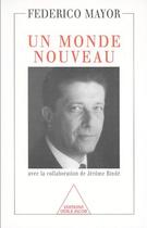 Couverture du livre « Un monde nouveau » de Frederico Mayor aux éditions Odile Jacob