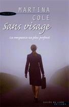 Couverture du livre « Sans visage » de Martina Cole aux éditions Succes Du Livre