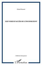 Couverture du livre « Les voies d'accès de l'inconscient » de Gerard Bonnet aux éditions L'harmattan