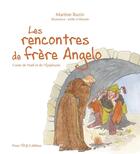 Couverture du livre « Les rencontres de frère Angelo : Conte de Noël et de l'Épiphanie » de Joelle D' Abbadie et Martine Bazin aux éditions Tequi