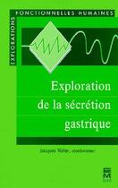 Couverture du livre « Exploration de la sécrétion gastrique » de Vatier Jacques aux éditions Tec Et Doc