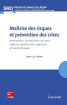 Couverture du livre « Maitrise des risques et prévention des crises anticipation construction de sens vigilance gestion » de  aux éditions Tec Et Doc